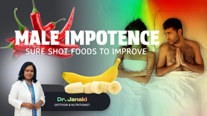 Male impotence - Sure Shot Foods to Improve